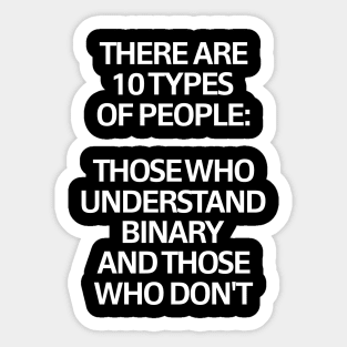 Ten Types of People...Those Who Understand Binary Sticker